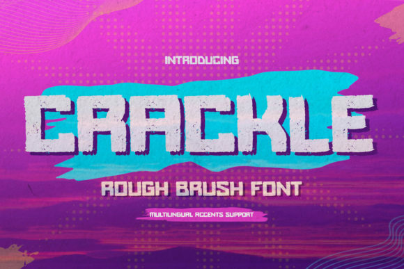 Crackle: A Rough Brush Font for Memorable Branding