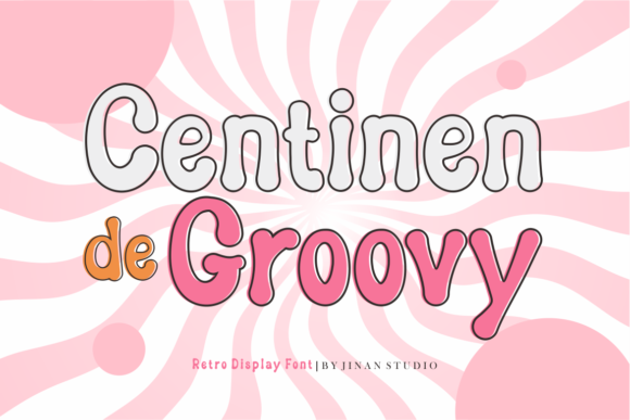 Discover Centinen De Groovy: A Playful and Retro Display Font