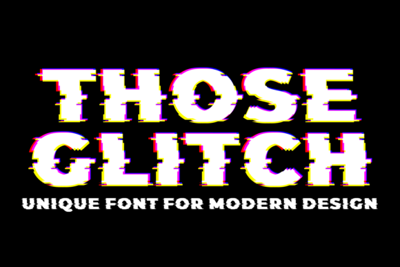 Transform Your Brand with Those Glitch: A Cool, Distorted Font